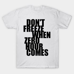 Don't Freeze (black) T-Shirt